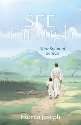 See Through: Your Spiritual Senses by Joseph, Noreen