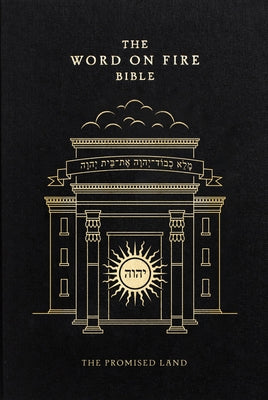 The Word on Fire Bible: The Promised Land Volume 4 by Barron, Robert