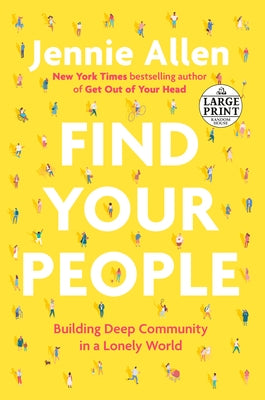 Find Your People: Building Deep Community in a Lonely World by Allen, Jennie