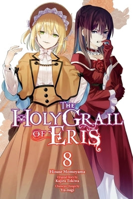 The Holy Grail of Eris, Vol. 8 (Manga) by Tokiwa, Kujira