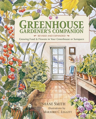 Greenhouse Gardener's Companion, Revised and Expanded Edition: Growing Food & Flowers in Your Greenhouse or Sunspace Paperback Chicago Review Press - Fulcrum