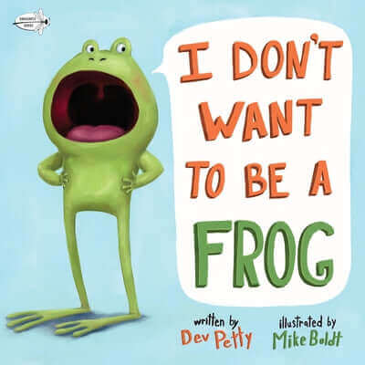 I Don't Want to Be a Frog Paperback Dragonfly Books