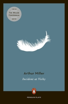 Incident at Vichy: A Play by Miller, Arthur