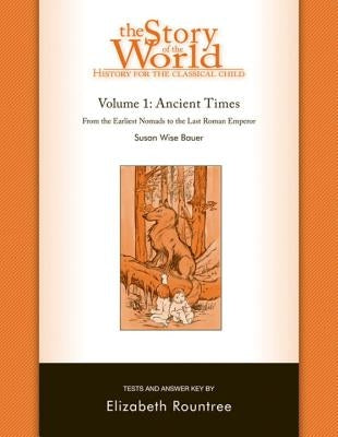 Story of the World, Vol. 1 Test and Answer Key: History for the Classical Child: Ancient Times Paperback Well-Trained Mind Press
