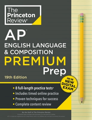 Princeton Review AP English Language & Composition Premium Prep, 19th Edition: 8 Practice Tests + Digital Practice Online + Content Review Paperback Random House Children's Books