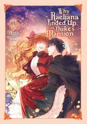 Why Raeliana Ended Up at the Duke's Mansion, Vol. 6 Paperback Yen Press