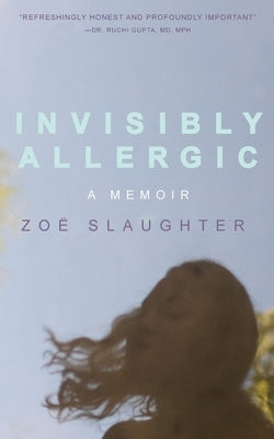 Paperback of Invisibly Allergic memoir featuring the book cover with title and author’s name on a plain background.