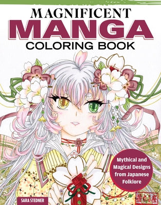 Magnificent Manga Coloring Book: Mythical and Magical Designs from Japanese Folklore by Stedner, Sara