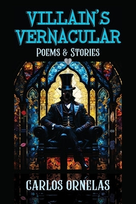 Villain's Vernacular by Ornelas, Carlos