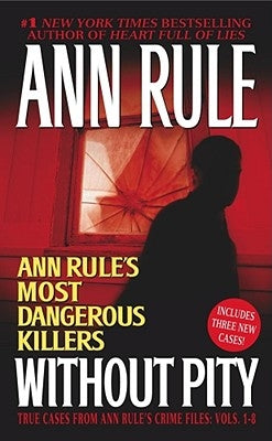 Mass market paperback of "Without Pity" by Ann Rule, featuring a cover image related to true crime and dangerous killers.
