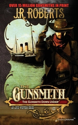 The Gunsmith Down Under by Roberts, J. R.