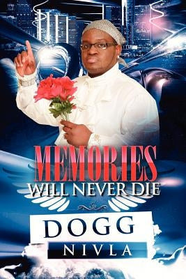 Memories Will Never Die!! by Nivla, Dogg