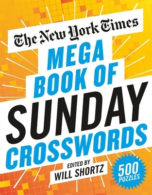 The New York Times Mega Book of Sunday Crosswords: 500 Puzzles Paperback St. Martin's Griffin