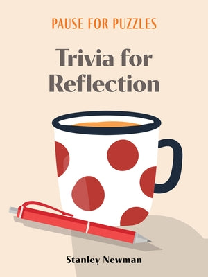 Pause for Puzzles: Trivia for Reflection by Newman, Stanley