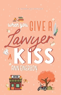 When You Give A Lawyer A Kiss Paperback Ann Einerson