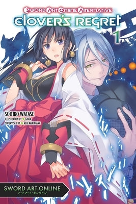 Sword Art Online Alternative Clover's Regret, Vol. 1 (Light Novel): Volume 1 Paperback Yen on