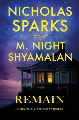 Remain (Nunca Olvides Que Te Quiero) (Spanish Edition) by Sparks, Nicholas