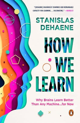 How We Learn: Why Brains Learn Better Than Any Machine . . . for Now Paperback Penguin Books