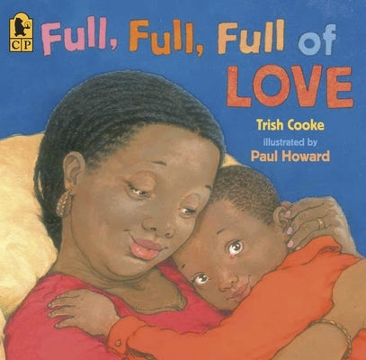 Full, Full, Full of Love Paperback Candlewick Press (MA)