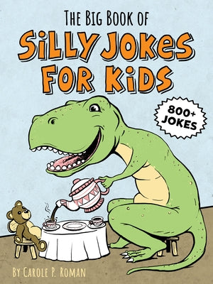 The Big Book of Silly Jokes for Kids Paperback Callisto Kids