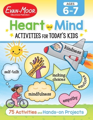 Heart and Mind Activities for Today's Kids Workbook, Age 6 - 7 Paperback Evan Moor Educational Publishers