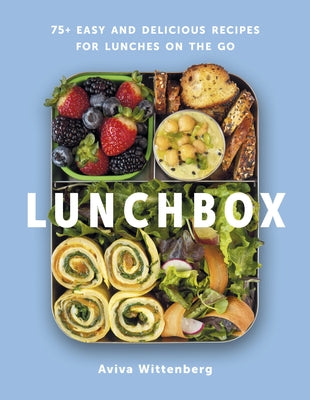 Lunchbox: 75+ Easy and Delicious Recipes for Lunches on the Go - A Cookbook Paperback Union Square & Co.