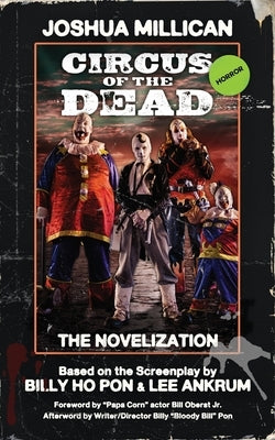 Circus of the Dead: The Novelization by Millican, Joshua