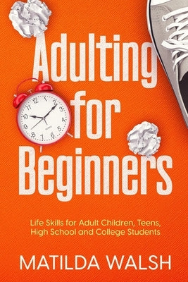 Paperback book titled "Adulting for Beginners" by Thady Publishing, featuring a cover with life skills tips for young adults and students.