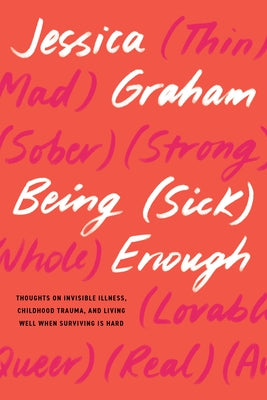 Paperback book titled "Being (Sick) Enough" by North Atlantic Books about invisible illness, trauma, and living well with challenges.