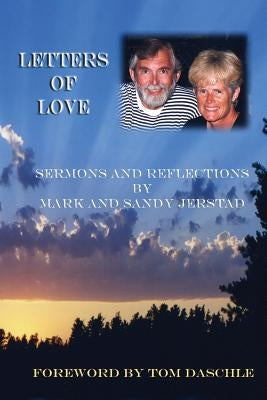 Letters of Love: Sermons and Reflections by Mark and Sandy Jerstad by Jerstad, Mark