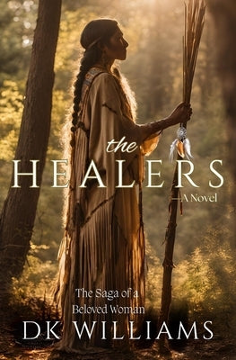 The Healers: The Saga of a Beloved Woman Paperback Custom Colors LLC