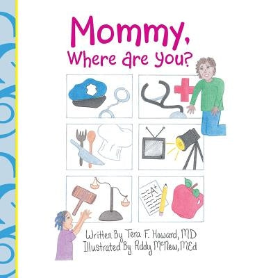 Mommy, Where Are You? by Howard, Tera F.