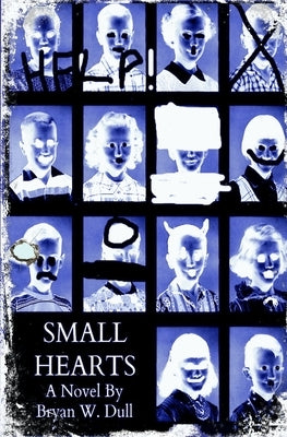 Small Hearts-Anniversary Edition by Dull, Bryan Wayne