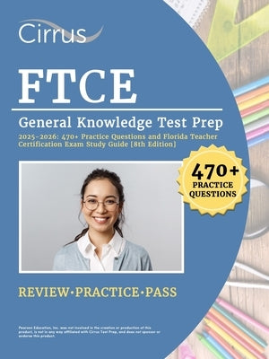 FTCE General Knowledge Test Prep 2025-2026: 470+ Practice Questions and Florida Teacher Certification Exam Study Guide [8th Edition] by Canizales, Eric