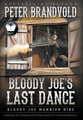 Bloody Joe's Last Dance: Classic Western Series by Brandvold, Peter