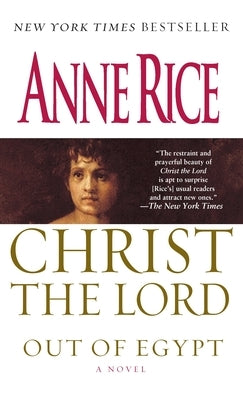 Christ the Lord: Out of Egypt: A Novel by Rice, Anne