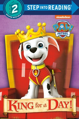 Paperback of "King for a Day!" from Paw Patrol by Random House Books for Young Readers, featuring colorful cartoon characters.