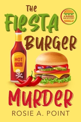 The Fiesta Burger Murder: A Culinary Cozy Mystery by Point, Rosie A.