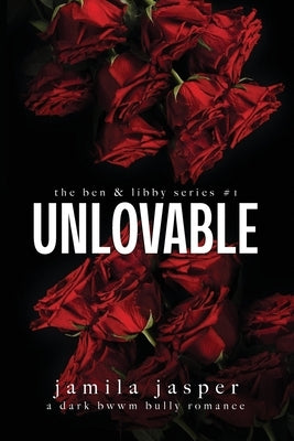 Unlovable: Dark Bully BWWM Romance Paperback Jamila Jasper Romance