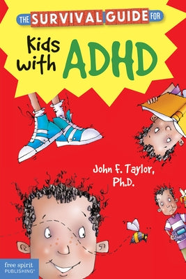 The Survival Guide for Kids with ADHD Paperback Free Spirit Publishing