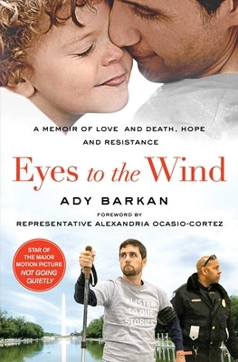 Eyes to the Wind: A Memoir of Love and Death, Hope and Resistance by Barkan, Ady