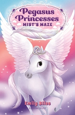 Pegasus Princesses 1: Mist's Maze Paperback Bloomsbury Publishing PLC