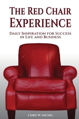 The Red Chair Experience by Michel, Chris W.