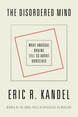 The Disordered Mind: What Unusual Brains Tell Us about Ourselves Paperback Farrar, Straus and Giroux