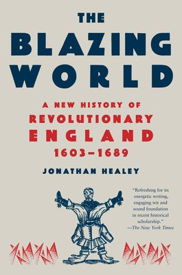 Paperback book titled "The Blazing World: A New History of Revolutionary England 1603-1689" by Knopf Doubleday Publishing Group.