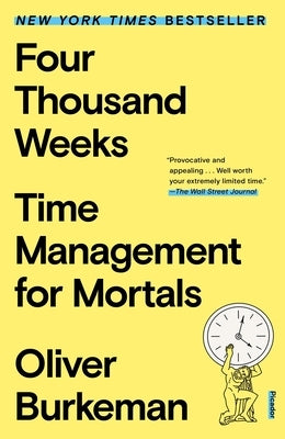 Paperback copy of "Four Thousand Weeks: Time Management for Mortals" by Picador USA, with a cover image featuring the book title.