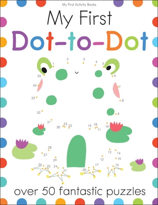 My First Dot-To-Dot paperback book with over 50 fun puzzles for children, featuring colorful illustrations and engaging activities.