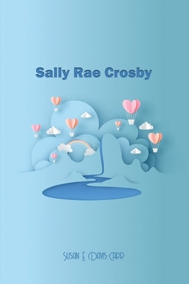 Sally Rae Crosby Paperback Dorrance Publishing Co.