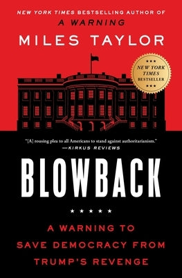 Blowback: A Warning to Save Democracy from Trump's Revenge Paperback Atria Books