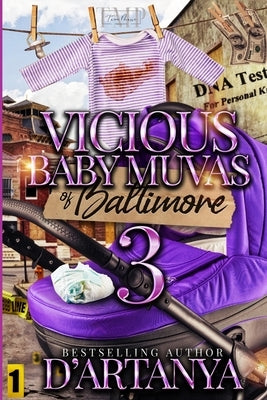 Vicious Baby Muvas of Baltimore 3 by D'Artanya